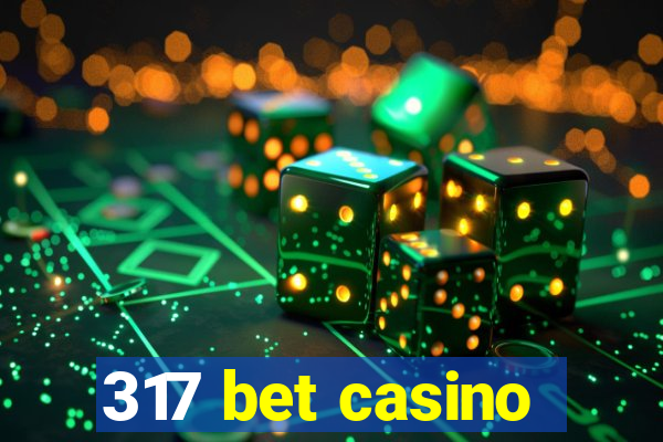 317 bet casino